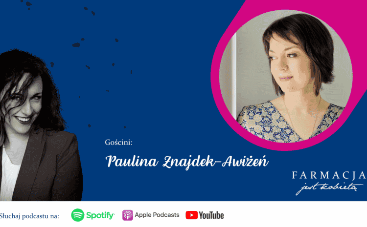 Paulina Znajdek-Awiżeń – Fitoterapia (nie) doceniony filar farmacji