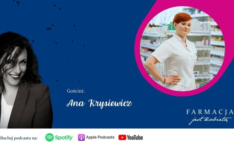 Ana Krysiewicz – Farmaceuta źródłem wiedzy nie tylko w aptece